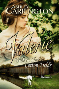 Title: Valerie: Wolken über Cotton Fields, Author: Ashley Carrington