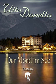 Title: Der Mond im See, Author: Utta Danella