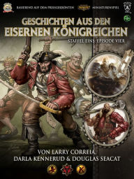 Title: Geschichten aus den Eisernen Königreichen, Staffel 1 Episode 4, Author: Larry Correia