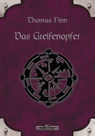 Title: DSA 62: Das Greifenopfer: Das Schwarze Auge Roman Nr. 62, Author: Thomas Finn