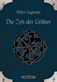 Title: DSA 3: Die Zeit der Gräber: Das Schwarze Auge Roman Nr. 3, Author: Björn Jagnow