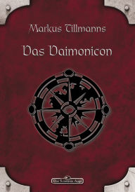 Title: DSA 69: Das Daimonicon: Das Schwarze Auge Roman Nr. 69, Author: Markus Tillmanns