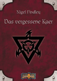 Free pdf downloads for ebooks Earthdawn 9: Das vergessene Kaer: Earthdawn-Zyklus, Band 09 by Nigel Findley 9783957524980 (English literature)