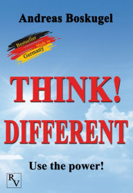Title: THINK! DIFFERENT: Use the power!, Author: Andreas Boskugel