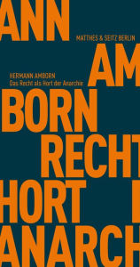 Title: Das Recht als Hort der Anarchie: Gesellschaften ohne Herrschaft und Staat, Author: Hermann Amborn