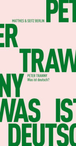 Title: Was ist deutsch?: Adornos verratenes Vermächtnis, Author: Peter Trawny