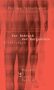 Title: Vor Anbruch der Morgenröte: Leben und Dienste I. Erzählungen, Author: Philipp Schönthaler