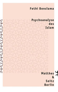 Title: Psychoanalyse des Islam, Author: Fethi Benslama
