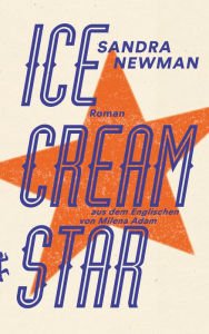 Title: Ice Cream Star, Author: Sandra Newman