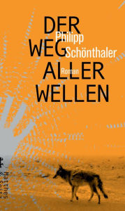 Title: Der Weg aller Wellen, Author: Philipp Schönthaler