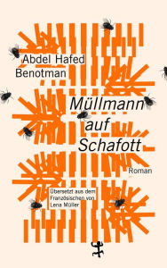 Title: Müllmann auf Schafott, Author: Abdel Hafed Benotman