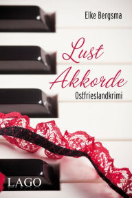 Title: Lustakkorde: Ostfrieslandkrimi, Author: Elke Bergsma