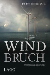 Title: Windbruch: Ostfrieslandkrimi, Author: Elke Bergsma