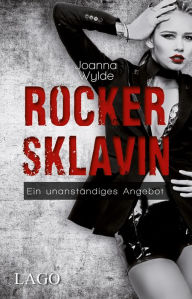 Title: Rockersklavin: Ein unanständiges Angebot, Author: Joanna Wylde