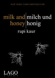 Title: milk and honey - milch und honig, Author: Rupi Kaur