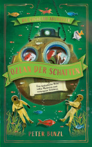 Title: Die Cogheart-Abenteuer: Ozean der Schatten: Eine fantastische Reise voller Mysterien und verborgener Gefahren, Author: Peter Bunzl