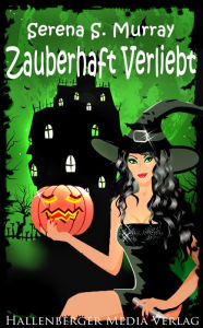 Title: Zauberhaft Verliebt - BeWitchED Band 16, Author: Serena S. Murray