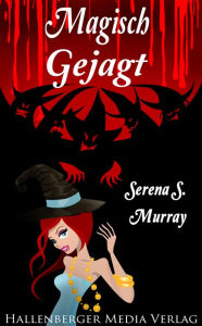 Title: Magisch Gejagt - BeCharmED Band 2, Author: Serena S. Murray