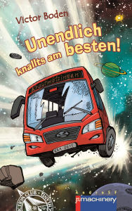 Title: UNENDLICH KNALLTS AM BESTEN, Author: Victor Boden