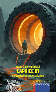 Title: CAPRICE 01: Fantastische Kurzgeschichten, Author: Frank G. Gerigk