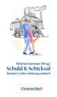 SCHULD & SCHICKSAL: Hundert Jahre Unbeugsamkeit