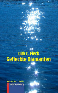Title: GEFLECKTE DIAMANTEN: herausgegeben von Marina Silalahi, Author: Dirk C. Fleck