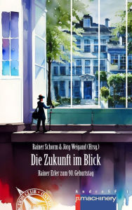 Title: DIE ZUKUNFT IM BLICK: Rainer Erler zum 90. Geburtstag, Author: Rainer Schorm