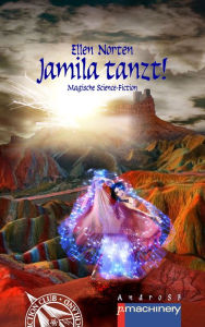 Title: Jamila tanzt!: Magische Science-Fiction, Author: Ellen Norten
