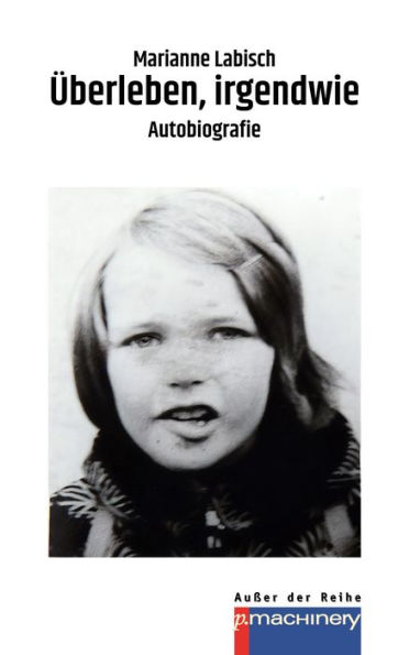 Überleben, irgendwie: Autobiografie