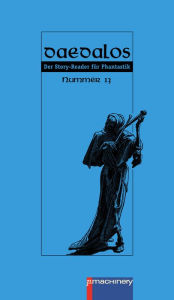 Title: DAEDALOS 13: Der Story-Reader für Phantastik, Author: Michael Siefener