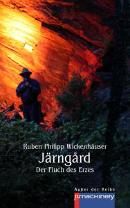 Title: JÄRNGÅRD: Der Fluch des Erzes, Author: Ruben Philipp Wickenhäuser