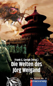 Title: Die Welten des Jörg Weigand, Author: Jörg Weigand