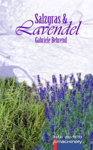 Title: Salzgras & Lavendel, Author: Gabriele Behrend
