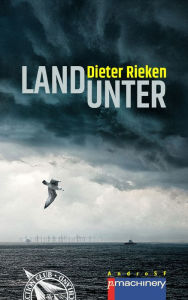 Title: LAND UNTER, Author: Dieter Rieken