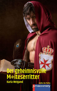 Title: DER GEHEIMNISVOLLE MALTESERRITTER, Author: Karla Weigand