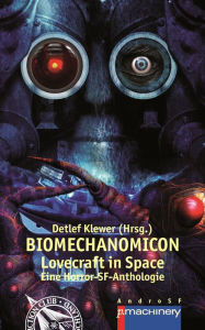 Title: BIOMECHANOMICON: Lovecraft in Space - Eine Horror-SF-Anthologie, Author: Tobias Habenicht