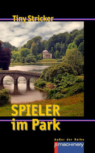 Title: SPIELER IM PARK: Werkausgabe Tiny Stricker Band 9, Author: Tiny Stricker