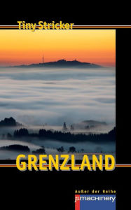 Title: GRENZLAND, Author: Tiny Stricker