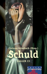 Title: Haller 13 - Schuld, Author: Corinna Griesbach