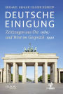 Deutsche Einigung 1989/1990: Zeitzeugen aus Ost und West im Gespräch