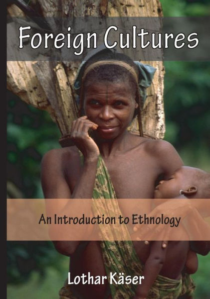 Foreign Cultures: An Introduction to Ethnology for Development Aid Workers and Church Workers Abroad