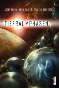 Title: Tiefraumphasen, Author: Frank Hebben