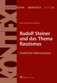 Title: Rudolf Steiner und das Thema Rassismus: Frankfurter Memorandum, Author: Ramon Brüll