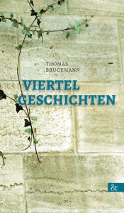 Title: Viertelgeschichten, Author: Thomas Bruckmann