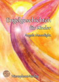 Title: Engelgeschichten für Kinder, Author: Angela Moonlight