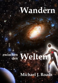 Title: Wandern zwischen den Welten, Author: Michael J. Roads