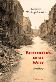 Title: Bertholds neue Welt, Author: Liselotte Welskopf-Henrich