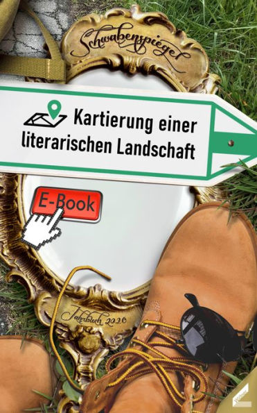 Der Schwabenspiegel. Jahrbuch für Literatur, Sprache und Spiel / Der Schwabenspiegel 2020: Kartierung einer literarischen Landschaft
