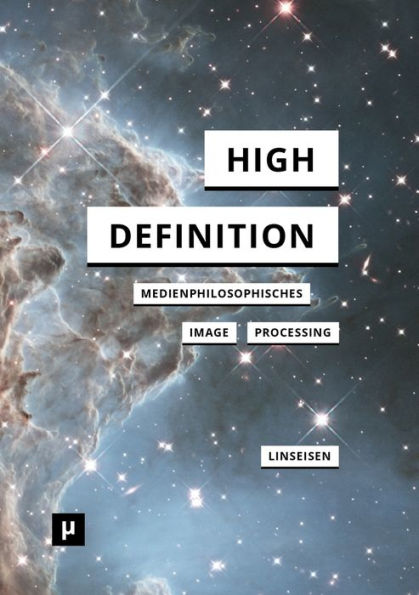 High Definition: Medienphilosophisches Image Processing