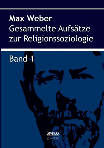 Gesammelte Aufsï¿½tze zur Religionssoziologie. Band 1